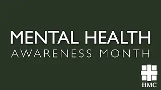 HMC | Mental Health Awareness Month 2024