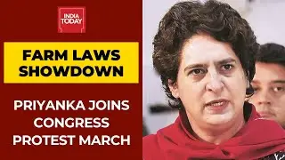 Priyanka Gandhi Joins Congress Protest March Against Farm Laws In Delhi