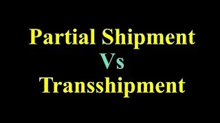 Partial shipment Vs Transshipment