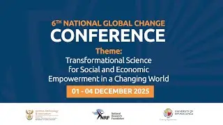 6TH NATIONAL GLOBAL CHANGE CONFERENCE | 01 - 04 DECEMBER 2025 | Session 1