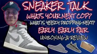 SNEAKER TALK!!! WHATS YOUR NEXT COP? WHAT IS YEEZY DROPPING NEXT? & EARLY GANG UNBOXING & REVIEW!!!