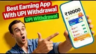 Best Earning App With UPI Withdrawal | No Investment