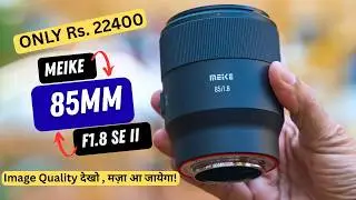 Meike 85mm F/1.8 SE II: Affordable Fast Portrait Lens Review!