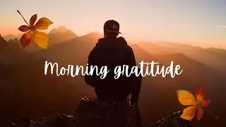 Morning Gratitude#30 Day Gratitude Challenge