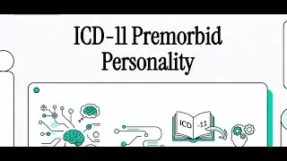 Premorbid Personality using ICD11