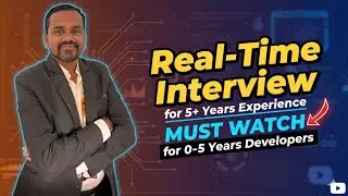 Real-Time Interview for 5+ Years Experience | Must Watch for 0&ndash;5 Years Developers