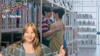 เปิดเทอมใหม่ หัวใจหัดรัก Boys In Love Ep 1 REACTION