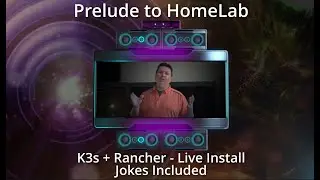 Prelude to HomeLab - High Availability Rancher and Kubernetes K3S Cluster Install