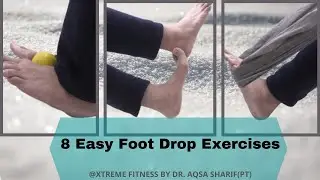 8 Exercises For Foot Drop | Return To Normal Walking After Stroke, Nerve or Muscle Damage.