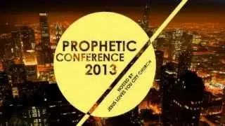Prophetic Conference 2013
