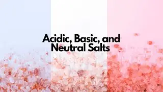 Acidic, Basic, and Neutral Salts // HSC Chemistry