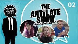 The AntiLate show de @canalpobrecitoMortal #TheAntilateShow2