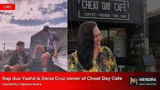Mendira Guest: Rap duo Yash&eacute; & Siena Cruz owner of Cheat Day Cafe