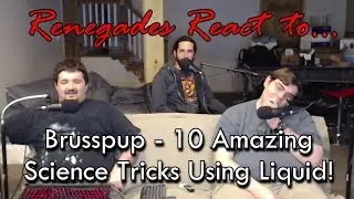 Renegades React to... Brusspup - 10 Amazing Science Tricks Using Liquid!