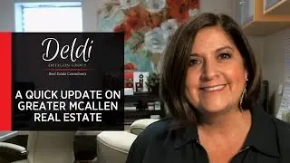 Greater McAllen Area Real Estate: A Quick Market Update