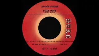Junior Parker - Foxy devil