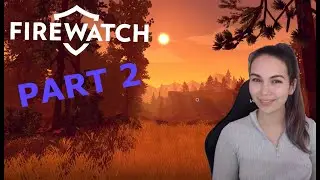Let's play Firewatch! Fireworks?! - [Blind] Gameplay Part 2