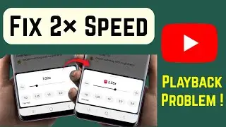 YouTube 2&times; Speed Not Working (2026) | Playback Issue Solved