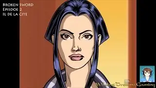 Broken Sword  - Shadow of the Templars - The Directors Cut - Episode 2  - Il de la cite