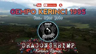 Lagu Kerinci GEMPO KERINCI TAHUN 1995 Voc. Ijar Jais (m@sHeri Remix)