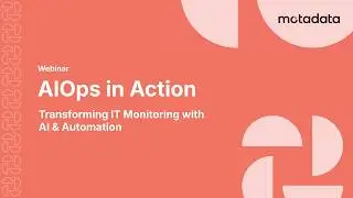 AIOps in Action: Transforming IT Monitoring with AI & Automation- Webinar