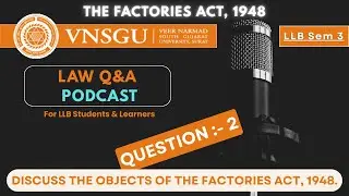 Discuss the objects of the Factories Act , 1948