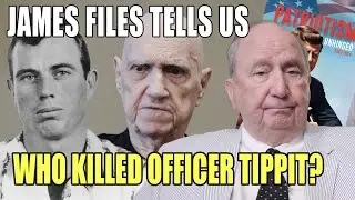 HE DIDN'T HAVE TO DIE: The Details Behind The Death Of J.D. Tippit, according to James Files