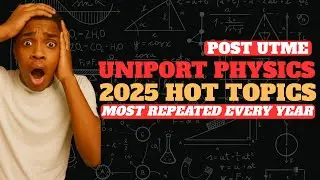 UNIPORT Post UTME Physics 2025: 100% Repeated Topics You Must Study!