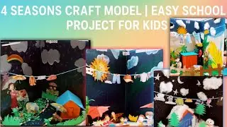 4 Seasons Craft Model | Easy School Project for Kids | Creative Seasonal Craft Ideas