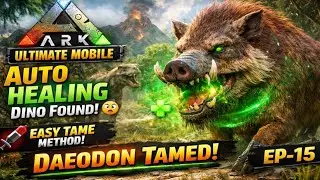 🩸 Auto Healing Dino Found! 😳 | Daeodon Tame Easy Method | ARK Mobile | EP-15