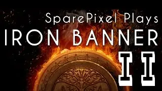 The Iron Banner (now with potato & Commentary) - SparePixel Plays Destiny
