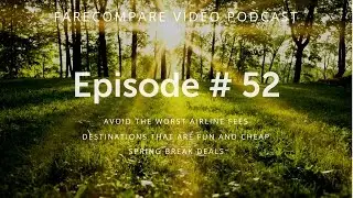 FareCompare Video Podcast - Episode 52