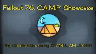 Fallout 76 CAMP Showcase: CYMRU&lsquo;s Obstacle Course Challenge