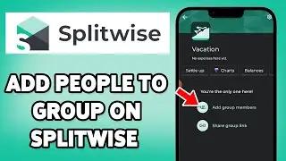 How To Add People To Group On Splitwise 2025 | Invite Friends To Splitwise Group