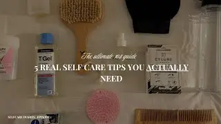 5 SELF CARE TIPS FOR YOUR &lsquo;SOFT LIFE&rsquo; ERA | becoming clean, ultimate glow up 🧖&zwj;♀️☁️🤍 🕊️