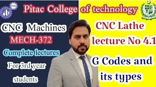 DAE Subjects: CNC Machines Lecture No.4.1 G codes and its types | DAE 3rd year Pitac College
