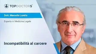 L'incompatibilità al carcere - Dott. Marcello Lorello