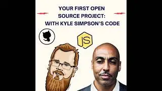 #255 - Your First Open Source Project: A Weekend with Kyle Simpson&rsquo;s Code