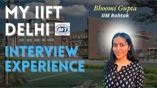 Interview Experience || IIFT DELHI || Tips and Tricks || Strategies || Bhoomi Gupta || #interview