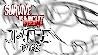 Roblox Survive The Night - JMTEE Dies.