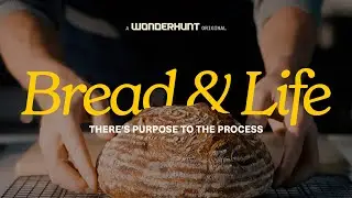 Bread & Life | There's Purpose to the Process