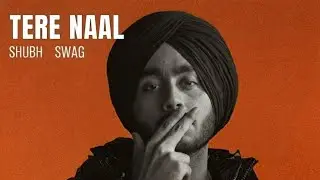 Tere Naal Swag | Shubh punjabi song |