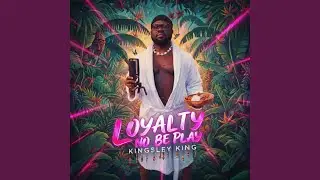 LOYALTY NO BE PLAY (Remix)