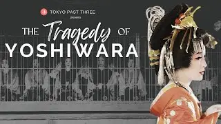 Yoshiwara Then & Now: Old Tokyo&rsquo;s Tragic Pleasure District