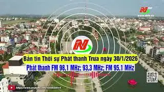 Bản tin Thời sự Ph&aacute;t thanh Trưa ng&agrave;y 30/1/2026 [FM: 93,3MHz; 95,1MHz; 98,1MHz]