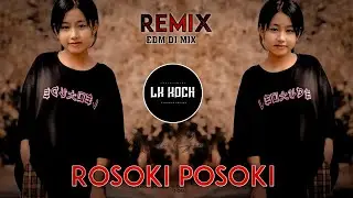 Assamese New Dj Remix Song || Rosoki Posoki || Edm Bass || Lk koch