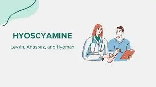 Hyoscyamine (Levsin, Anaspaz, and Hyomax) - Drug Rx Information