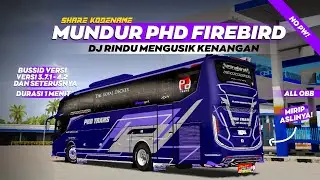 SHARE❗KD SOUND MUNDUR PHD TRANS FIREBIRD😎🤙DJ FUNKOT RINDU MENGUSIK KENANGAN! || BUSSID V3.7.1 - V4.3