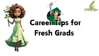Ditch the Fear: Career Tips for Fresh Graduates
