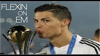 Cristiano Ronaldo / Flexin On Em / Skills & Goals 2014-2015